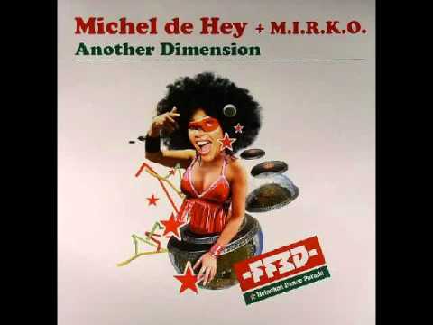 Michel De Hey & M.I.R.K.O. - Another Dimension (4 Dimensional Long Mix)