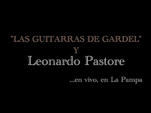 "Las guitarras de Gardel" y Leonardo Pastore  @leonardopastore4088