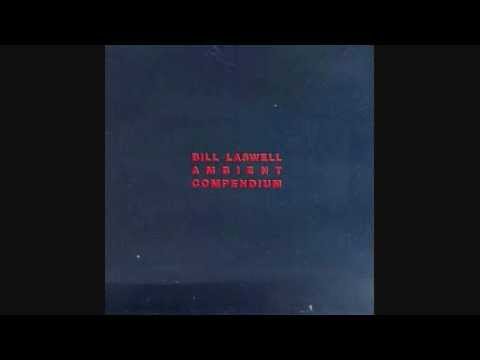 BILL LASWELL Dark Massive Disengage Ambient Compendium - Evil Eye