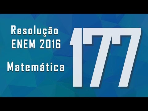 Questão 177, ENEM 2016 - Gabarito e resolução: Matemática