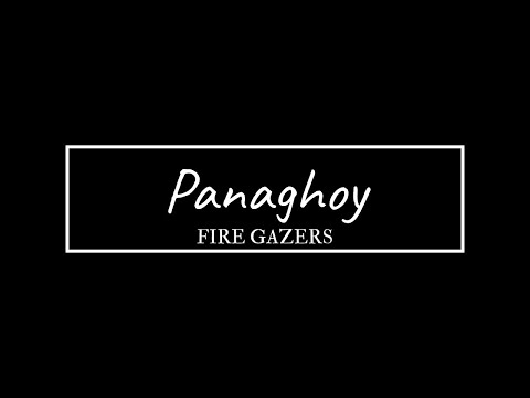 Panaghoy | Fire Gazers