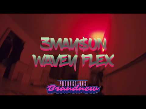 3May$un - WAVEY FLEX Prod Brandnew (FLASHING LIGHTS IN VIDEO)