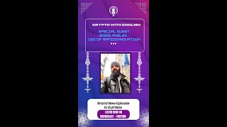 S2E3 - Crypto With English - Ft. Jesse Anglen , CEO of RapidInnovation