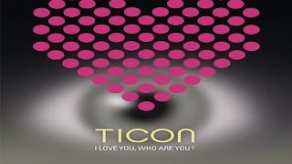 Ticon - I Love You, Who Are You? [Full Album]