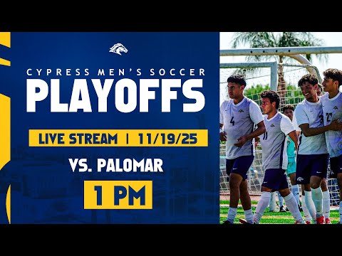 3C2A SoCal Regional Round 1 - Cypress Men's Soccer vs Palomar @ 1PM (11.19.25)