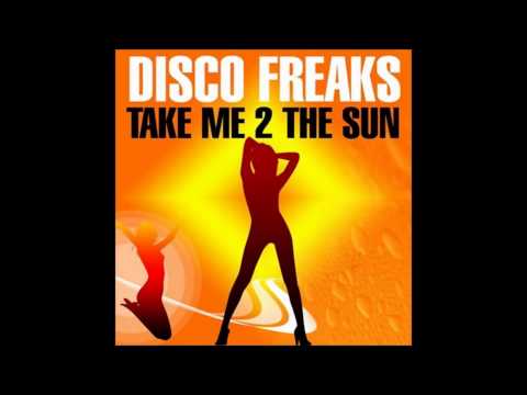 Disco Freaks - Take Me 2 The Sun (Freemasons Edit Remix)