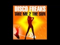 Disco Freaks - Take Me 2 The Sun (Freemasons ...