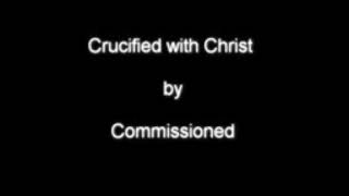 Commissioned crucified with christ