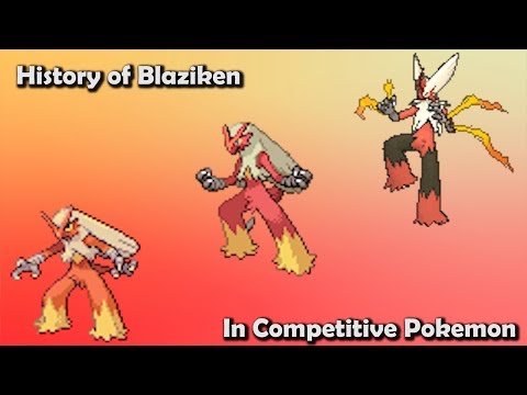 How GOOD was Blaziken ACTUALLY? - History of Blaziken in Competitive Pokemon (Gens 3-6)