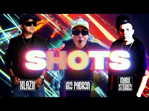 Gio Padron x DJ kLazH x Mark Stereo - Shots