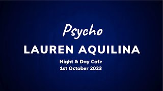 Lauren Aquilina – Psycho (Live at Night &amp; Day Cafe)
