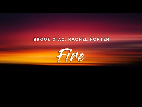 Brook Xiao - Fire (Lyrics) feat. Rachel Horter