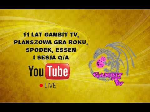 Gambit TV Live - 11 lat Gambit TV, Planszowa Gra Roku, Spodek, Essen i inne