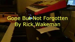 Rick Wakeman - Gone But Not Forgotten