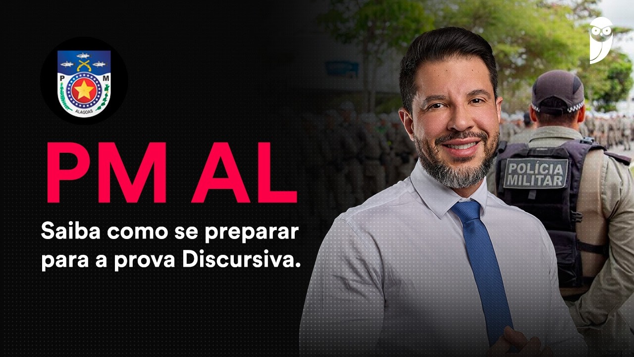 Concurso PM AL: Saiba como se preparar para a prova Discursiva