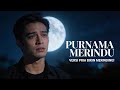 PURNAMA MERINDU Versi Pria Bikin Merinding Cover Paling Menyentuh