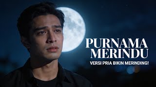 Download lagu PURNAMA MERINDU (Versi Pria) – Bikin Merinding! Cover Paling Menyentuh 😭 mp3