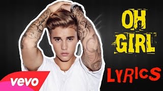 Justin Bieber - Oh Girl (LYRICS)