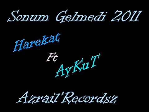 Harekat Ft Aykut - Sonum Gelmedi 2011  Azrail'Recordsz