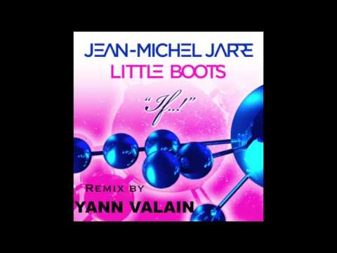 Jean-Michel Jarre, Little Boots - If..! (Yann Valain Remix)