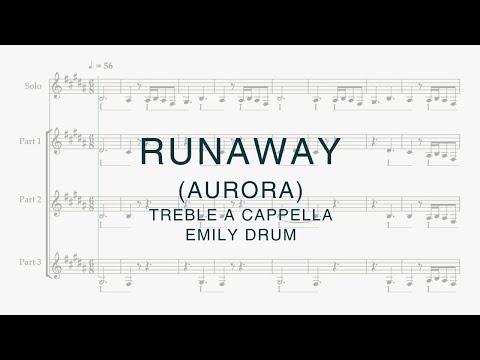Runaway (AURORA) - Arranged by Emily Drum for treble a cappella