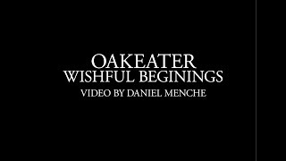 Oakeater “Wishful Beginnings”