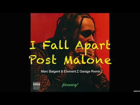 Post Malone - I Fall Apart (Marc Baigent & Element Z Garage Remix)