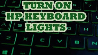 How to turn on & off Hp keyboard lights