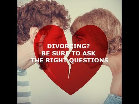 Divorcing? Be Sure To Ask The Right Questions