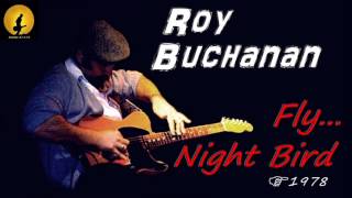 Roy Buchanan - Fly... Night Bird (HQ Sound) (Kostas A~171)