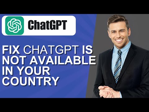 How to Fix ChatGPT Is Not Available in Your Country