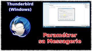 Tuto Thunderbird (Windows) - Paramétrer sa messagerie