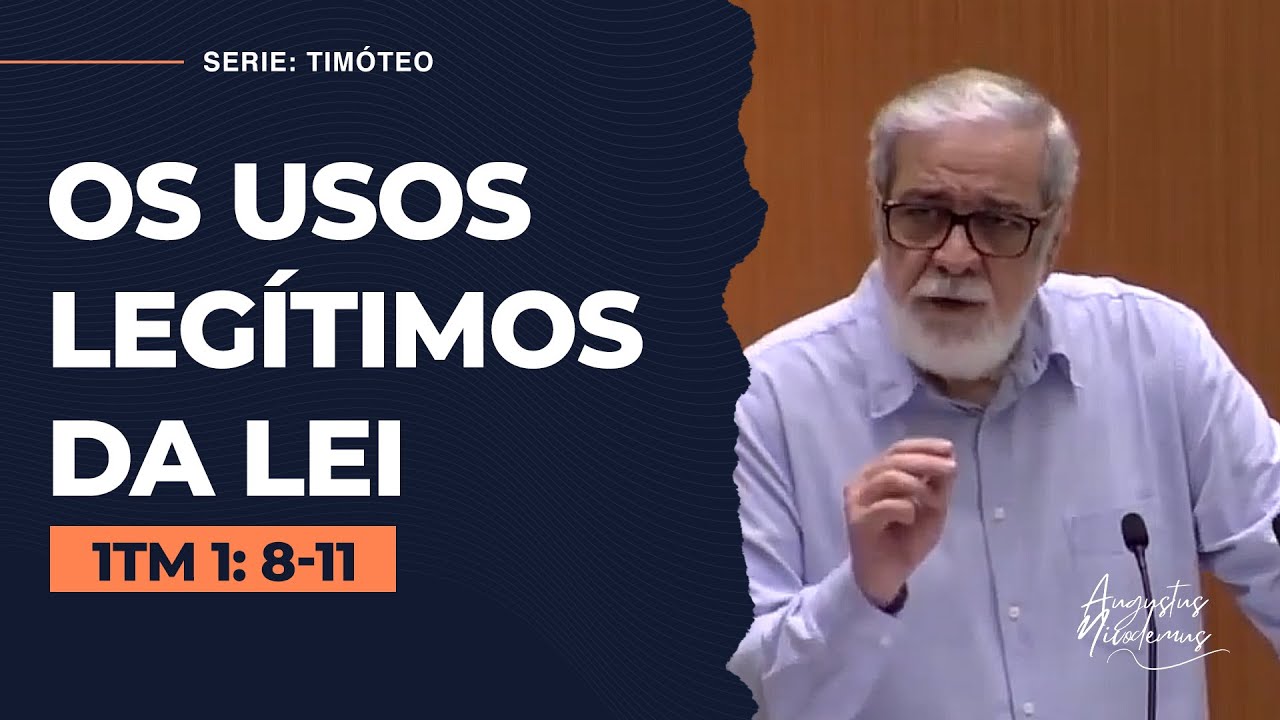 03. Os Usos Legítimos da Lei - (1Tm 1: 8-11)