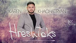 Karen Khachatryan - Hreshtaks (2022)