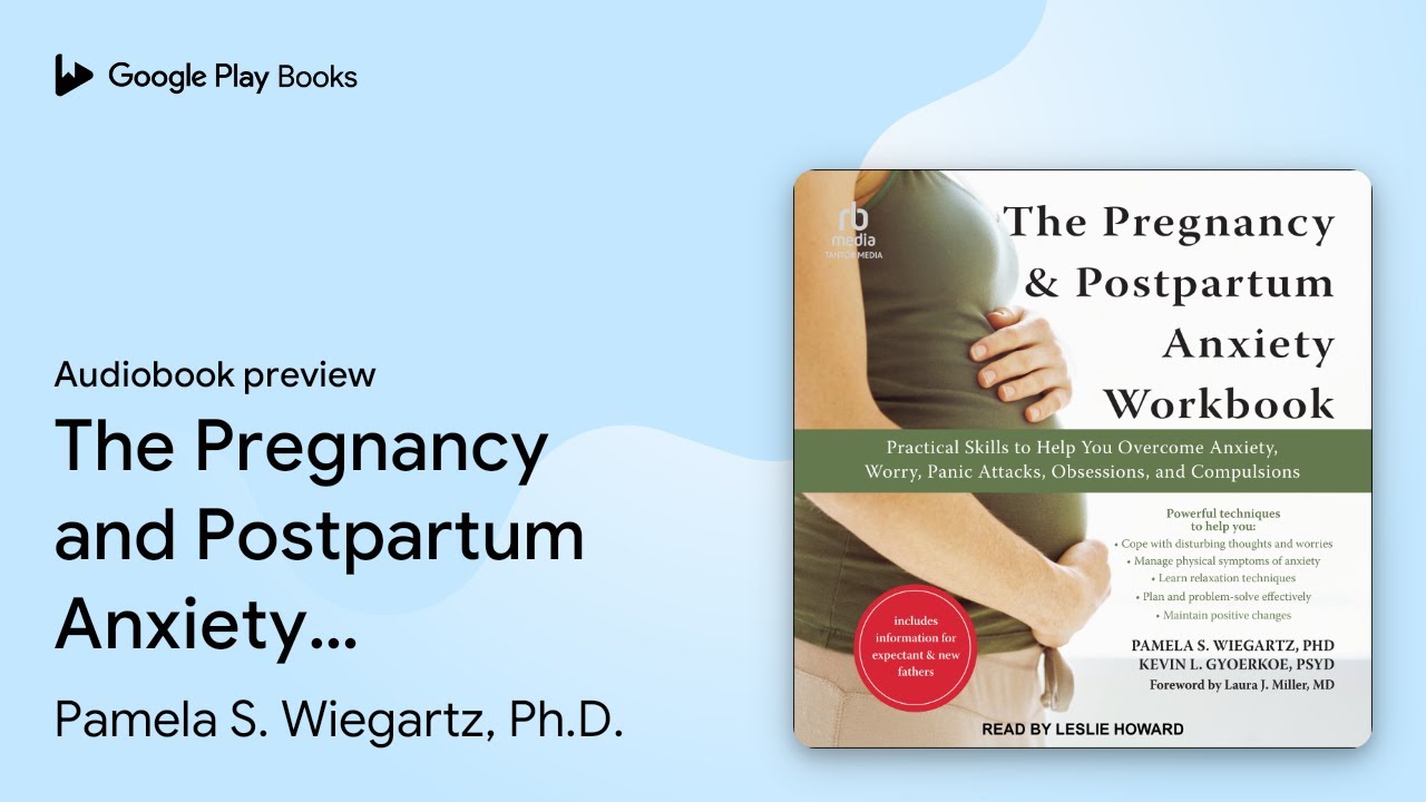 The Pregnancy and Postpartum Anxiety Workbook:… by Pamela S. Wiegartz, Ph.D. · Audiobook preview
