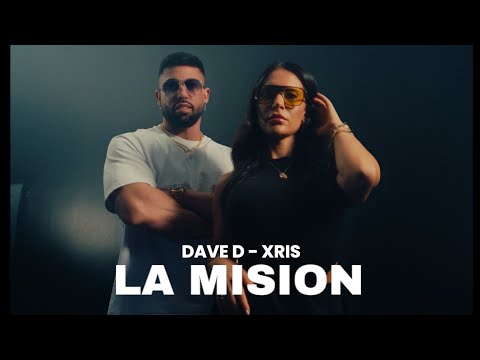 LA MISION - Dave D x Xris (video oficial)