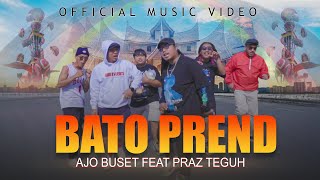 Download lagu Ajo Buset ft Praz teguh Bato Prend... mp3
