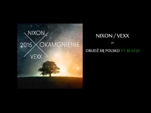 07. NIXON/VEXX - OBUDŹ SIĘ POLSKO FT. BLAZZE