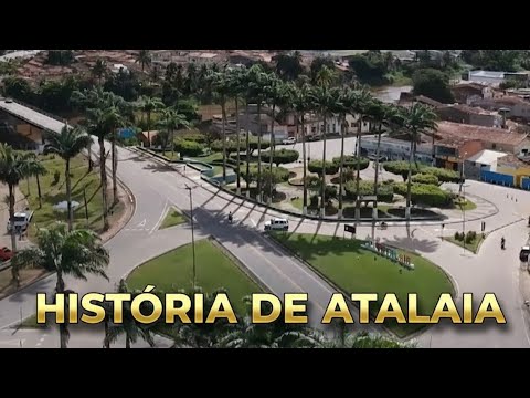 HISTÓRIA DE ATALAIA - ALAGOAS 