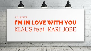 I&#39;m in Love With You by Klaus feat. Kari Jobe (Lyrics)