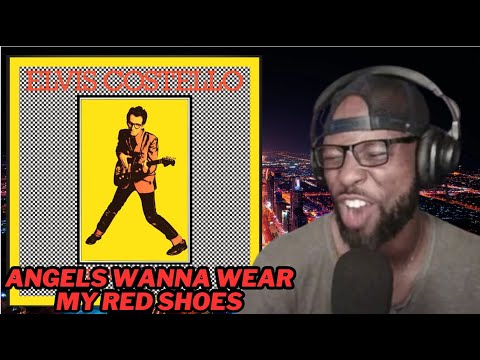 ELVIS COSTELLO - [THE ANGELS WANNA WEAR MY] RED SHOES | FIRST TIME HEARING AND REACTION