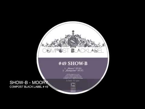 SHOW-B - Moory [Compost Black Label 49]