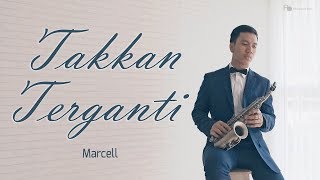 Takkan Terganti - Marcell (Curved Soprano Saxophone Cover by Desmond Amos 4K Quality)