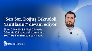 Sen Sor, Doğuş Teknoloji Yanıtlasın! | Emrah Kocabuga