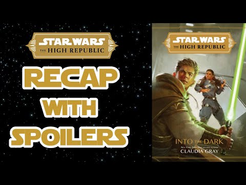 Star Wars: The High Republic - Into the Dark Recap with Spoilers