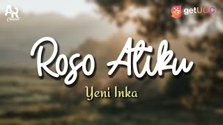 Download lagu Lirik Lagu Roso Atiku - Yeni Inka (LIRIK) Terbaru mp3 Download lagu Lirik Lagu Roso Atiku - Yeni Inka (LIRIK) Terbaru mp3