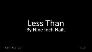 Less Than - By Nine Inch Nails (Music + Lyrics)