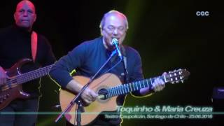 Toquinho & Maria Creuza - Tristeza ( Teatro Caupolicán, Santiago de Chile - 25.06.2016 )