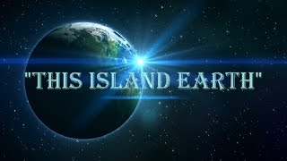 &quot;This Island Earth&quot;