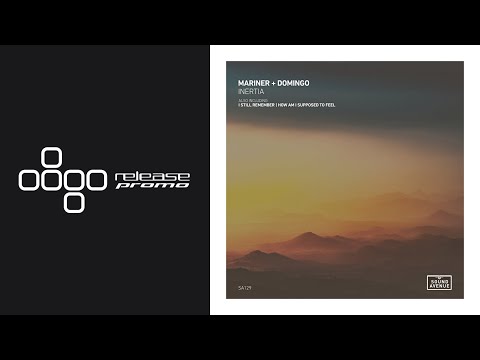 PREMIERE: Mariner + Domingo - Inertia [Sound Avenue]